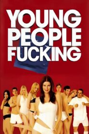 Young People Fucking 2007 on netflix