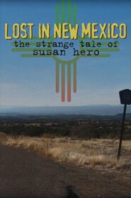 Lost in New Mexico: The Strange Tale of Susan Hero 2009 on netflix