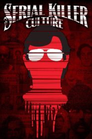 Serial Killer Culture 2014 on netflix