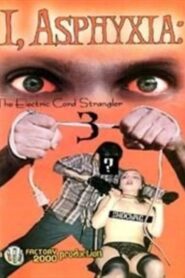 I, Asphyxia: The Electric Cord Strangler III 2000 on netflix