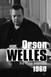 Orson Welles: The Paris Interview 2010 on netflix