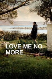 Love Me No More 2008 on netflix