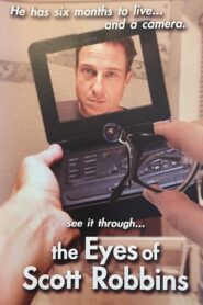 The Eyes of Scott Robbins 2006 on netflix