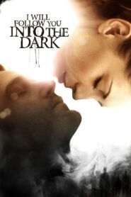I Will Follow You Into the Dark 2012 on netflix