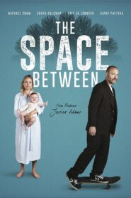 The Space Between 2017 on netflix