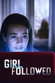 Girl Followed 2017 on netflix