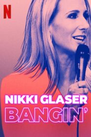 Nikki Glaser: Bangin’ 2019 on netflix