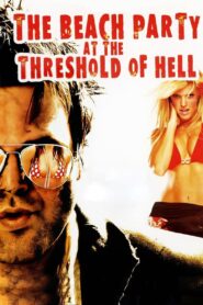 The Beach Party at the Threshold of Hell 2006 on netflix