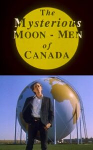 The Mysterious Moon-Men of Canada 1993 on netflix