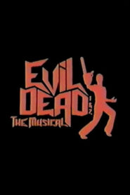 Evil Dead 1 & 2: The Musical 2004 on netflix