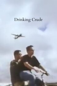 Drinking Crude 1997 on netflix