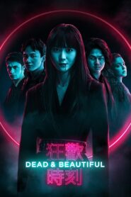 Dead & Beautiful 2021 on netflix