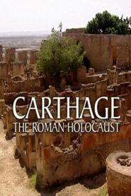 Carthage: The Roman Holocaust 2004 on netflix