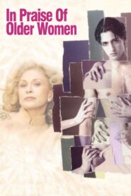 In Praise of Older Women 1997 on netflix