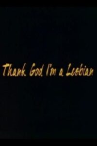 Thank God I’m a Lesbian 1992 on netflix