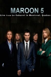 Maroon 5: Live From Le Cabaret De Montreal 2008 on netflix