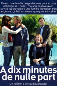 À dix minutes de nulle part 2011 on netflix