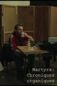 Martyrs: Organic Chronicles 2009 on netflix