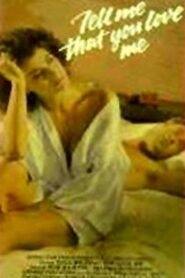 Tell Me That You Love Me 1983 on netflix