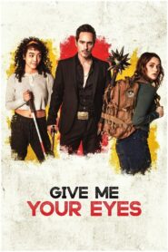 Give Me Your Eyes 2022 on netflix