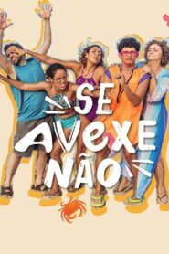Se Avexe Não 2024 on netflix
