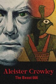 Aleister Crowley: The Beast 666 2007 on netflix