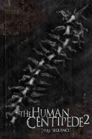 The Human Centipede 2 (Full Sequence) 2011 on netflix