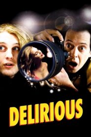 Delirious 2007 on netflix