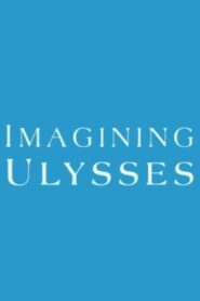 Imagining Ulysses 2004 on netflix