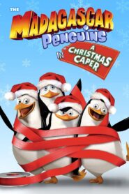 The Madagascar Penguins in a Christmas Caper 2005 on netflix