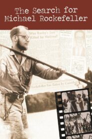 The Search for Michael Rockefeller 2011 on netflix