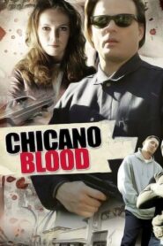 Chicano Blood 2008 on netflix