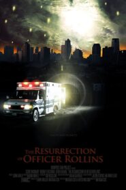 The Resurrection of Officer Rollins 2009 on netflix