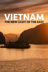 Vietnam the New Light of the East 2022 on netflix