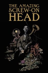 The Amazing Screw-On Head 2006 on netflix