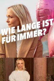 Wie lange ist für immer? 2021 on netflix