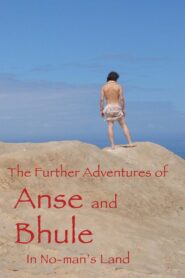 The Further Adventures of Anse and Bhule in No-Man’s Land 2017 on netflix