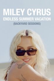 Miley Cyrus – Endless Summer Vacation (Backyard Sessions) 2023 on netflix
