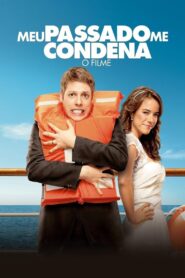 Meu Passado Me Condena: O Filme 2013 on netflix