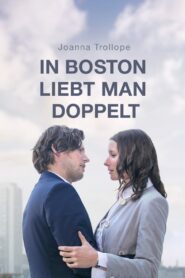 Joanna Trollope: In Boston liebt man doppelt 2009 on netflix