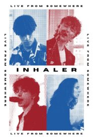 Inhaler: Live From Somewhere 2021 on netflix
