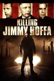 Killing Jimmy Hoffa 2014 on netflix
