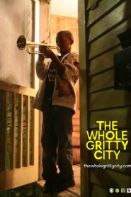 The Whole Gritty City 2013 on netflix