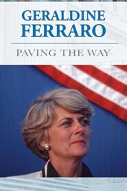 Geraldine Ferraro: Paving The Way 2013 on netflix