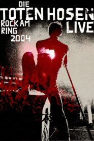 Die toten Hosen: Rock am Ring 2004 on netflix