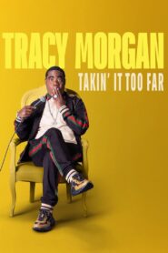 Tracy Morgan: Takin’ It Too Far 2023 on netflix