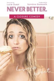 Never Better: A Closure Comedy 2017 on netflix
