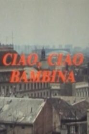 Ciao, Ciao Bambina 1988 on netflix