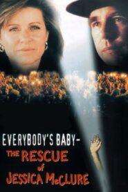 Everybody’s Baby: The Rescue of Jessica McClure 1989 on netflix