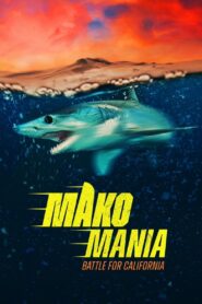 Mako Mania: California Battle 2023 on netflix